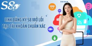 Link Đăng Ký S8 Mở Lối Tạo Tài Khoản Chuẩn Xác