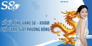 Nổ Hũ Rồng Vàng S8 – Khám Phá Game Slot Phương Đông 