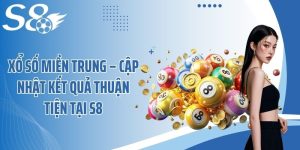 Xổ Số Miền Trung – Cập Nhật Kết Quả thuận tiện Tại S8